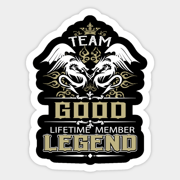 Good Name T Shirt -  Team Good Lifetime Member Legend Name Gift Item Tee Sticker by yalytkinyq